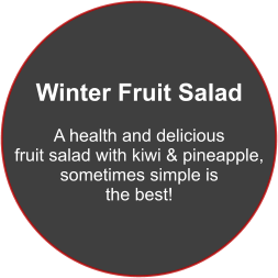 Winter Fruit Salad  A health and delicious fruit salad with kiwi & pineapple, sometimes simple is the best!