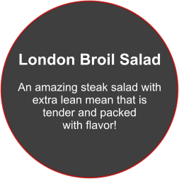 London Broil Salad  An amazing steak salad with extra lean mean that is tender and packed  with flavor!