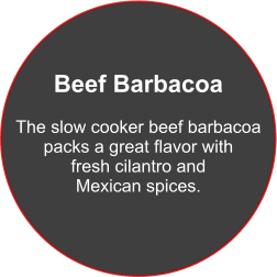 Beef Barbacoa  The slow cooker beef barbacoa  packs a great flavor with  fresh cilantro and  Mexican spices.